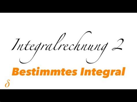 Integral Bestimmtes Integral Integralrechnung Integral Als