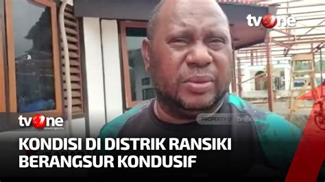 Pasca Kerusuhan Di Manokwari Selatan Kondisi Di Distrik Ransiki