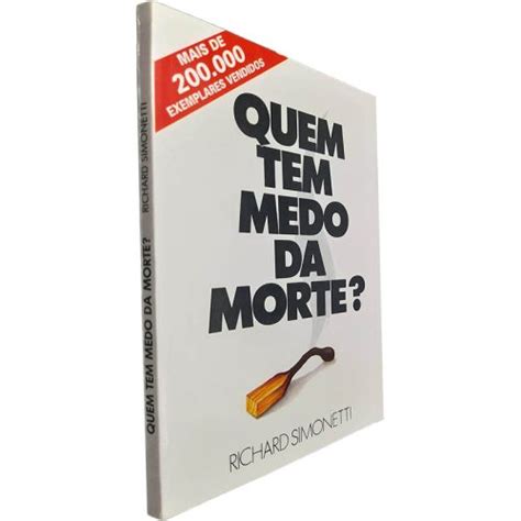 Quem Tem Medo Da Morte Richard Simonetti