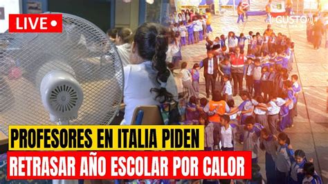 PROFESORES EN ITALIA PIDEN RETRASAR AÑO ESCOLAR POR CALOR 5ta Temp