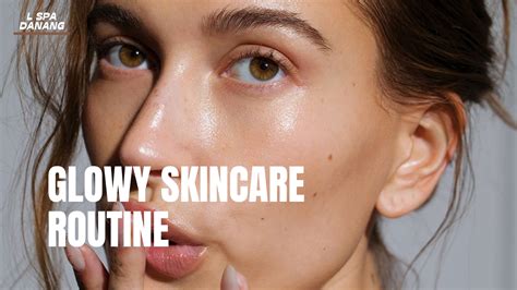 How To Get Glowy Skincare Routine 9 Steps For Glowing Skin