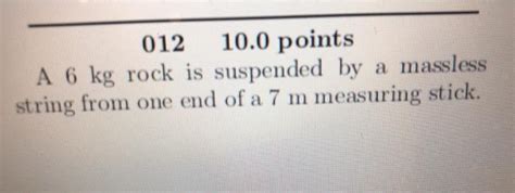 Solved A 6 Kg Rock Is Suspended By A Massless String From Chegg