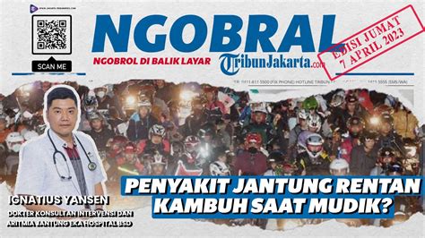 Ngobral Bener Nggak Ya Penyakit Jantung Rentan Kambuh Saat Mudik