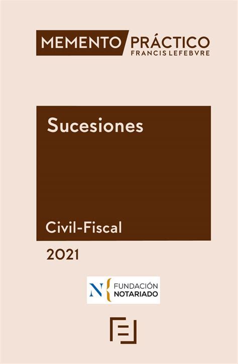 Memento Sucesiones Civil Fiscal 2021 Lefebvre El Derecho Amazon