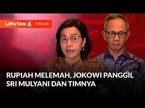 Full Dolar As Tembus Rp Jokowi Panggil Sri Mulyani Dan Tim Ke