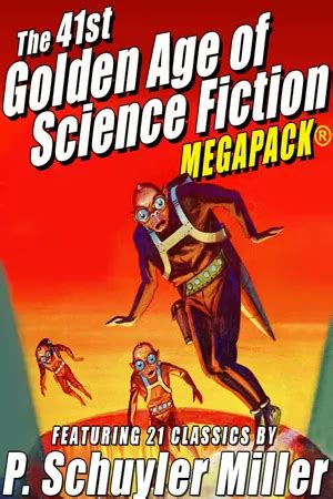 PDF The 41st Golden Age Of Science Fiction MEGAPACK P Schuyler