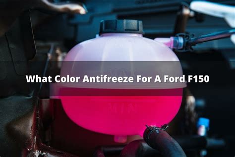 Antifreeze For Ford F150