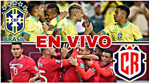 Costa Rica Vs Brasil En Vivo Hoy Partido De Costa Rica Vs Brasil Copa