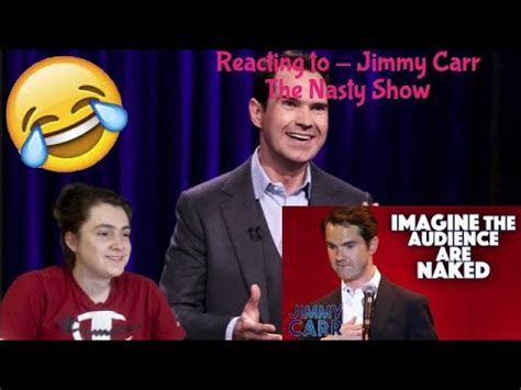 Reacting To Jimmy Carr The Nasty Show Youtube