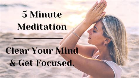 Minute Guided Meditation To Clear Your Mind Get Focused Youtube