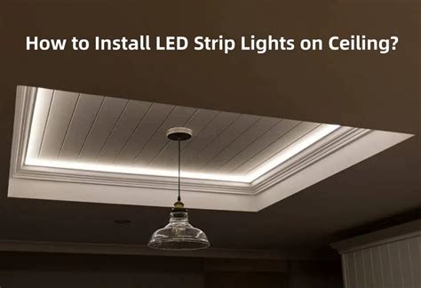 Step By Step Guide How To Install LED Strip Lights On Ceiling