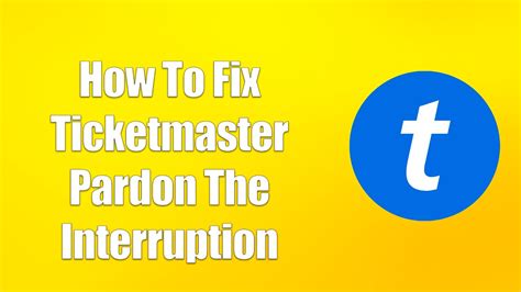 How To Fix Ticketmaster Pardon The Interruption Youtube