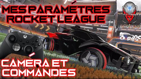 Rocket League Mes Paramètres Caméra Commandes YouTube