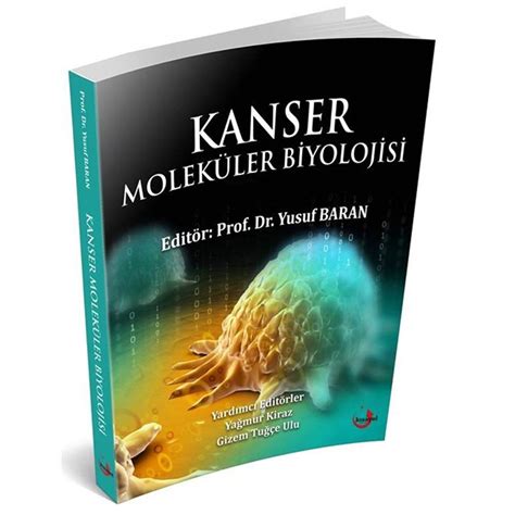 Kanser Molek Ler Biyolojisi Yusuf Baran Amazon Tr Kitap