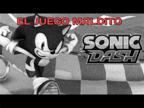 Creepypasta De Sonic Dash El Juego Maldito Youtube