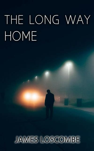 Smashwords The Long Way Home A Book By James Loscombe