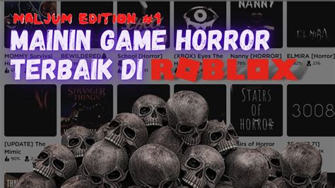 Mainin Semua Game Horror Yang Ada Di Roblox Edisi Malam Jumat Kliwon