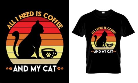 Todo lo que necesito es café y mi diseño de camiseta de gato Vector