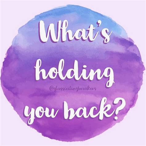 Whats Holding You Back In Your Life From Success From Love From