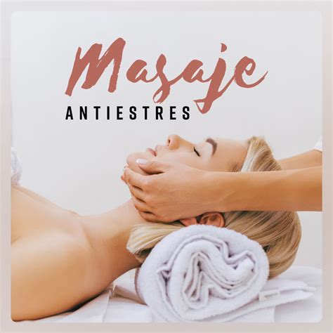 Masaje Antiestres Musica De Spa Para Masajes Relajante Calmar La