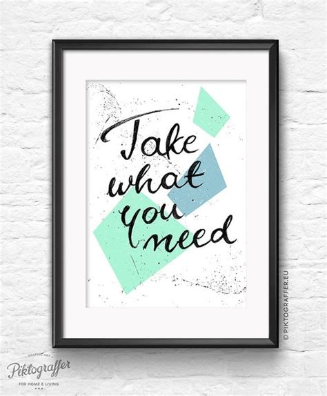 Take what you need poster instant download by Piktograffer