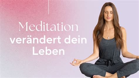 Wie Du Mit Meditation Dein Leben Ver Nderst Gro E Meditations