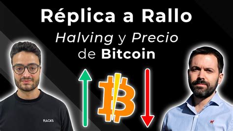 Réplica a Rallo efecto del HALVING en el Precio de BITCOIN YouTube