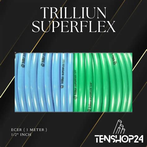 Jual Selang Air Trilliun Superflex 1 2 Inch Per Meter Lentur Tebal 2