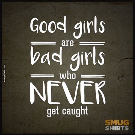 Good Girls Are Bad Girls That Never Get Caught Blog