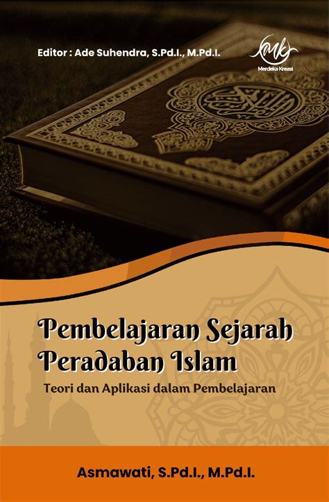 Pembelajaran Sejarah Peradaban Islam Teori Dan Aplikasi Dalam