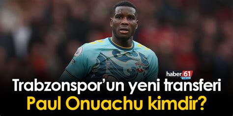 Trabzonspor Un Yeni Transferi Paul Onuachu Kimdir Trabzon Haber