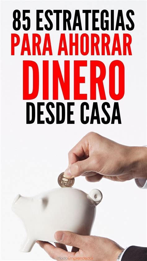 85 estrategias para aprender cómo ahorrar dinero en casa Ahorrar