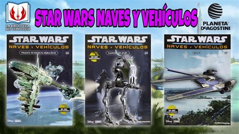 Unboxing Coleccionable Star Wars Naves Y Veh Culos Fragata M Dica