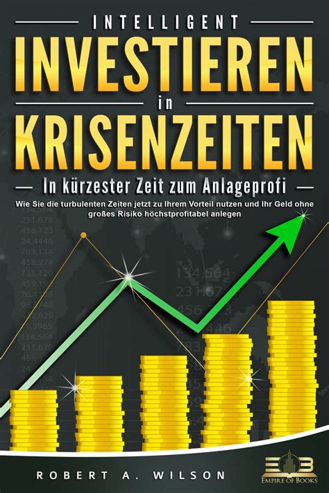 Intelligent Investieren In Krisenzeiten In K Rzester Zeit Zum