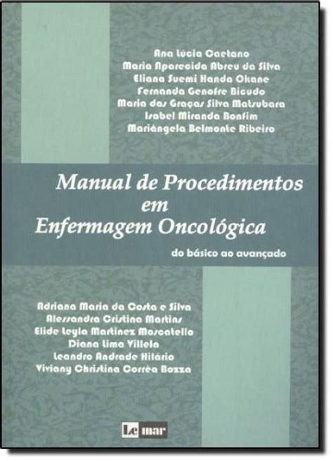 Manual De Procedimentos Em Enfermagem Oncologica Livros De