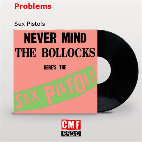 La Historia Y El Significado De La Canci N Problems Sex Pistols