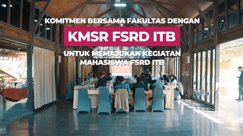 Komitmen Bersama Fakultas Dengan Kmsr Fsrd Itb Untuk Memajukan Kegiatan