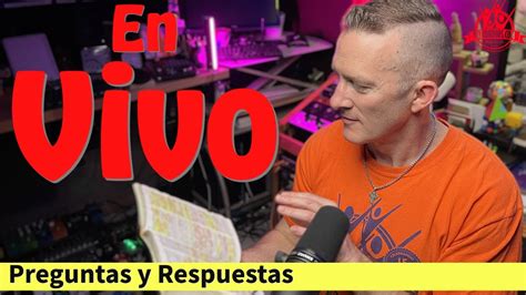 Tus Preguntas En Vivo Preguntas Y Respuestas 364 YouTube