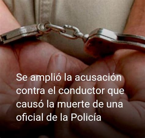 Se Amplió La Acusación Contra El Conductor Que Causó La Muerte De Una