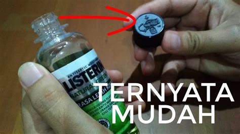 CARA BUKA TUTUP BOTOL LISTERINE YouTube