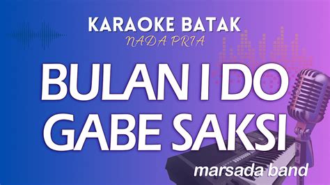 Karaoke BULANI DO GABE SAKSI Nada Pria Marsada Band YouTube