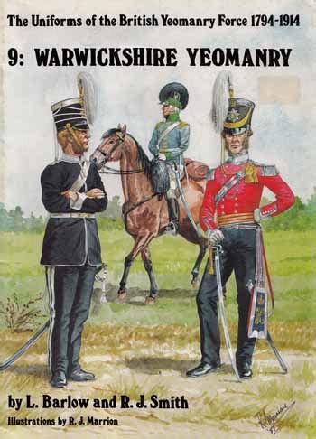 The Uniforms of the British Yeomanry Force 1794-1914. 9: Warwickshire ...