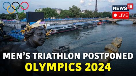 Paris Olympics 2024 LIVE Men S Triathlon Postponed Due To Seine