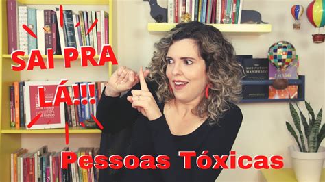 Como lidar PESSOAS TÓXICAS YouTube