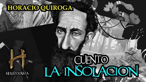 LA INSOLACIÓN Horacio Quiroga Cuento YouTube