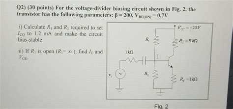 Solved Q2 30 Points For The Voltage Divider Biasing