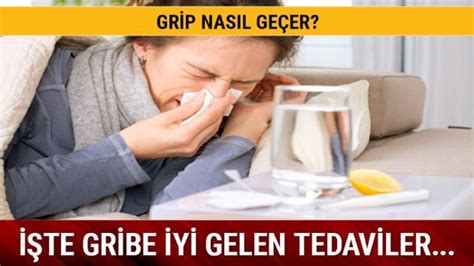 Grip nasıl geçer Grip nedir ne iyi gelir