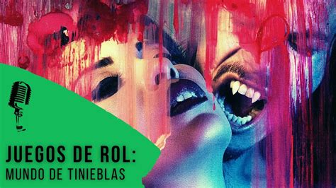 Los Juegos De Rol Vampiro Y Mundo De Tinieblas Geeks Clase Media