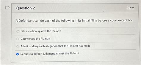 Solved Question 21 PtsA Defendant Can Do Each Of The Chegg