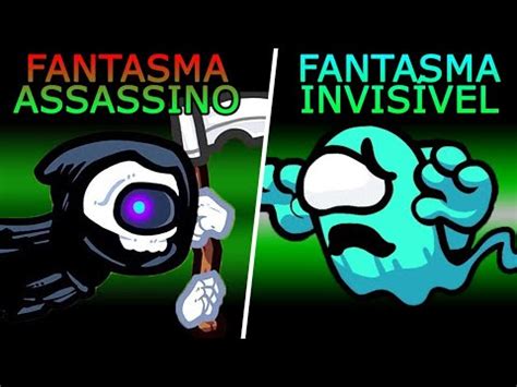 FANTASMA ASSASSINO vs FANTASMA INVISÍVEL no Among Us Mod YouTube